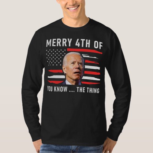 Merry 4th of You Know The Thing American Flag T_Shirt