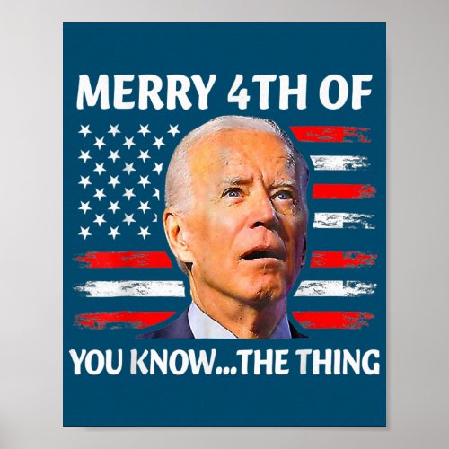 Merry 4th Of You KnowThe Thing Happy 4th Of July Poster