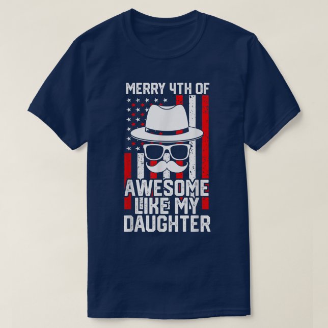 Merry 4th Uh You Know AWESOME LIKE MY DAUGHTER Fat T-Shirt (Design Front)