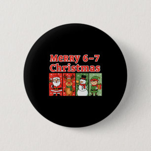 Merry 6 7 Six Seven Meme Christmas Women Men Kids Button