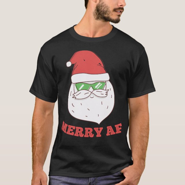 Merry Af Cool Santa T-Shirt (Front)