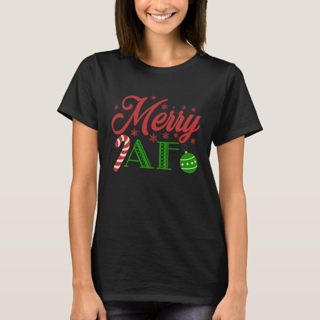 Merry AF  Merry Christmas Santa Elfs T-Shirt (Front)