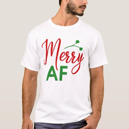 Merry AF T_Shirt