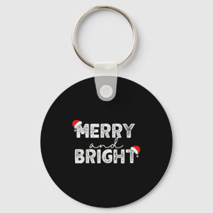 Merry &amp; Bright And I'm Trying To Feel Merry &a Keychain