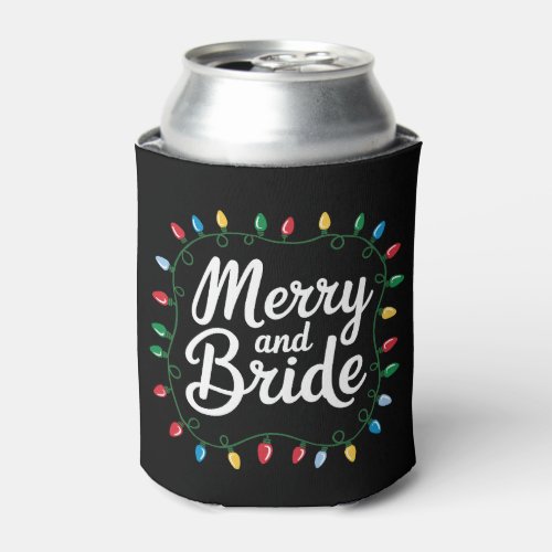 Merry And Bride Christmas Lights Wedding Holiday Can Cooler