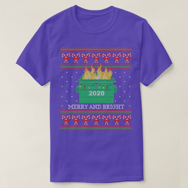 Merry and Bright 2020 Dumpster Fire Ugly Christmas T-Shirt (Design Front)