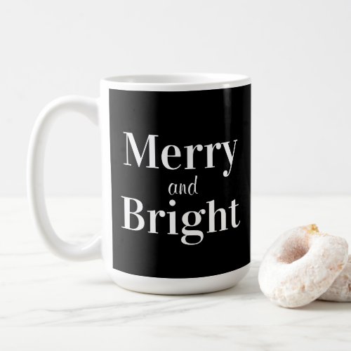 Merry and Bright Black White Holiday Christmas  Coffee Mug