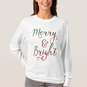 Merry And Bright Christmas Calligraphy T-shirt by JK_Graphics at Zazzle