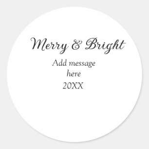 Merry and bright Christmas holiday add messageyear Classic Round Sticker