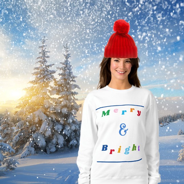 Merry and Bright Colorful Modern Christmas Sweatshirt (A festive white Christmas jumper with 'Merry and Bright' words in multicolor letters. An ideal gift.)