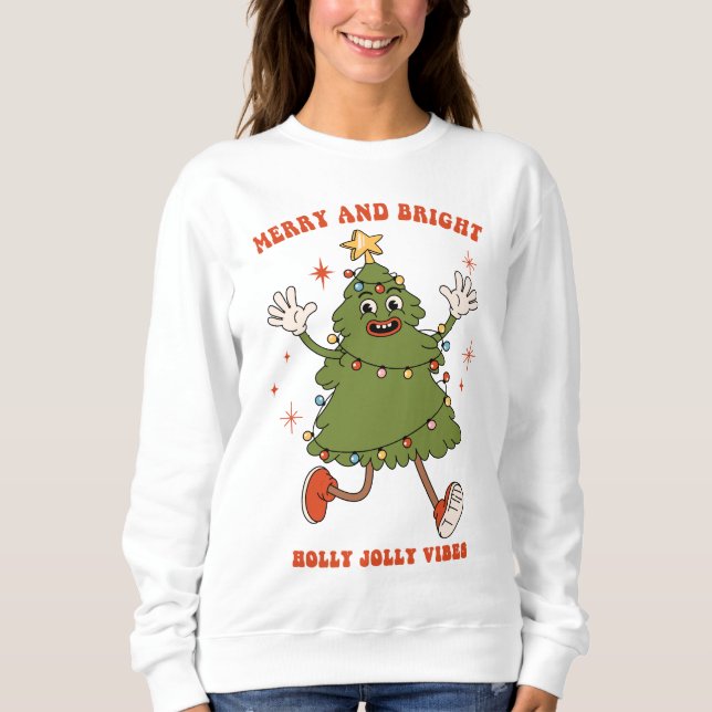 Merry and Bright - Dancing Christmas Tree Holiday  Sweatshirt (Front)