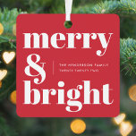 Merry and Bright | Modern Christmas Bright Red Metal Ornament<br><div class="desc">A stylish modern holiday ornament with a bold retro typography quote "merry & bright" in bright red. The greeting,  message and name can be easily customized to suit your needs. A trendy fun design to stand out this holiday season!</div>