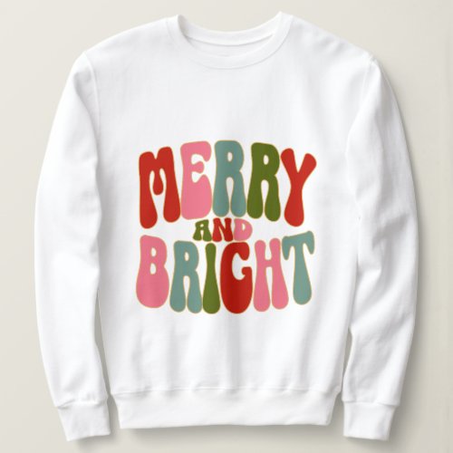 Merry and Bright Sweatshirt Holiday Themed Sweatshirt