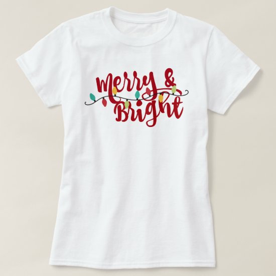 merry and bright T-Shirt