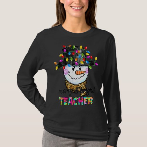 Merry And Bright Teacher Snowman Christmas Light F T_Shirt