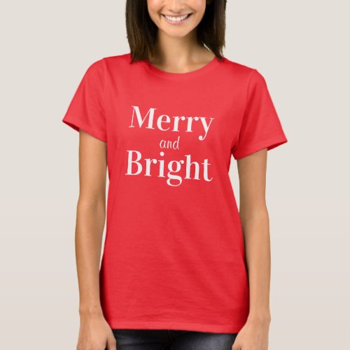 Merry and Bright Womenâs Holiday Christmas  T_Shirt