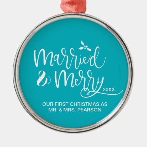 Merry and Married First Christmas Newly weds Metal Ornament