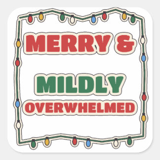 Merry And Mildly Overwhelmed Funny Christmas Square Sticker