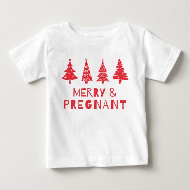  Merry and pregnant at Christmas Baby T-Shirt (Front)