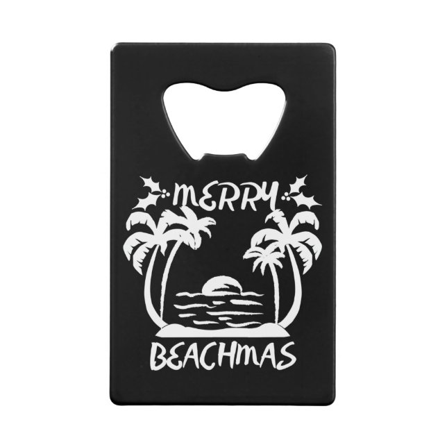 Merry Beachmas Christmas In July Credit Card Bottle Opener (Front)
