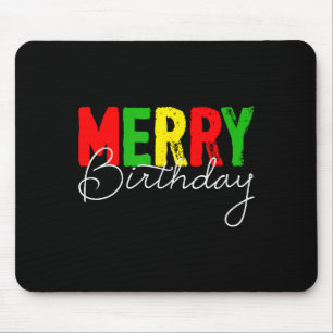 Merry Birthday, Born On Christmas Day Mouse Pad
