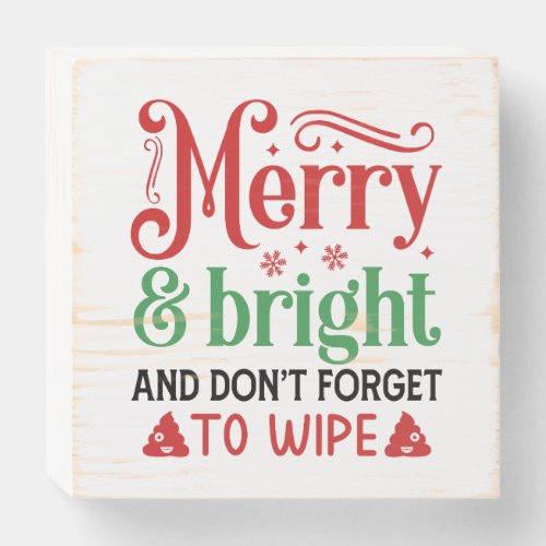 Merry  Bright And Dont Forget To Wipe Wooden Box Sign