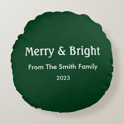 Merry  Bright Christmas Custom Name Hunter Green Round Pillow