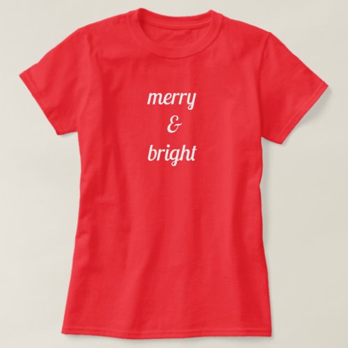 Merry  Bright Classy Red White Custom Colors Gift T_Shirt
