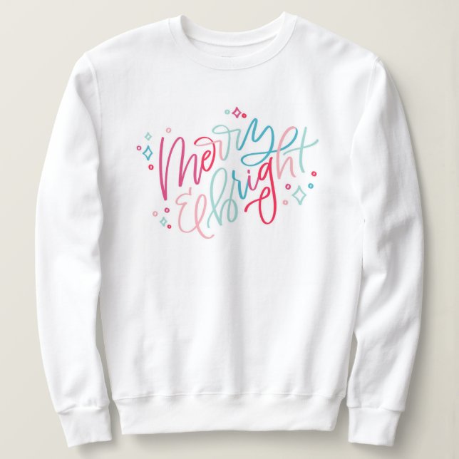 Merry & Bright Hand Lettered Sweatshirt (Design Front)