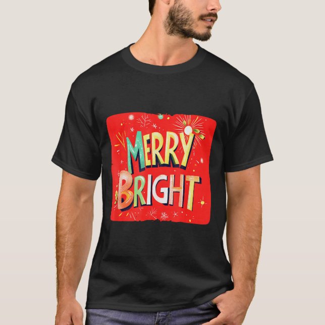 Merry Bright Magic For Holiday Cheer  T-Shirt (Front)