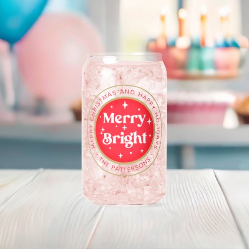 Merry  Bright Merry Christmas Happy Holidays Name Can Glass