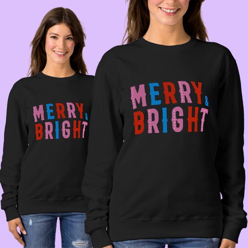  Merry  Bright Merry Christmas          Sweatshirt