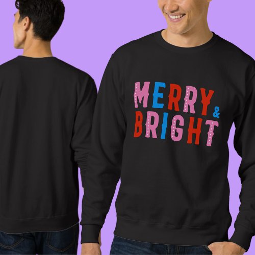  Merry  Bright Merry Christmas       Sweatshirt