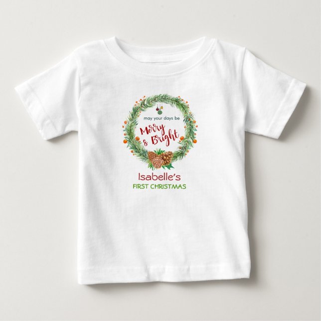 Merry & Bright Pine Needle Wreath First Christmas Baby T-Shirt (Front)