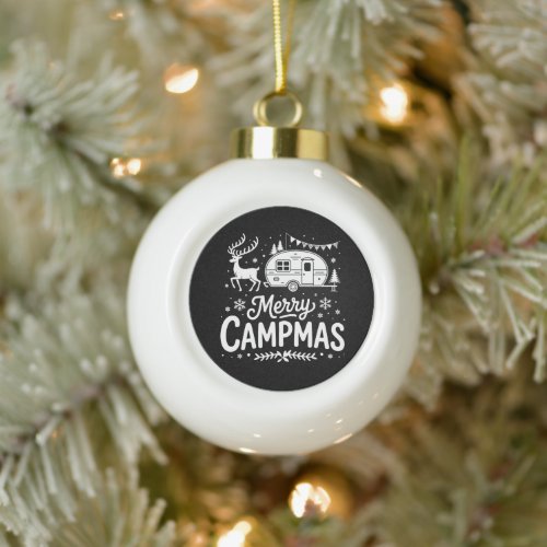 Merry Campmas Christmas Camper Reindeer Camping Ceramic Ball Christmas Ornament