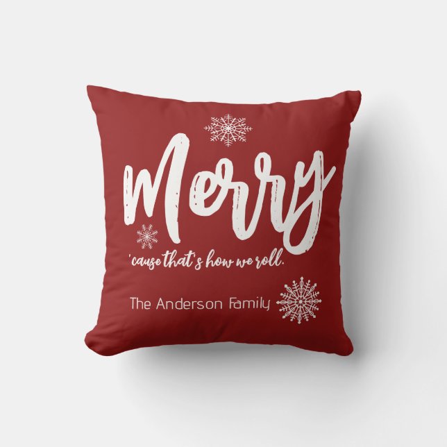 Merry, cause that's how we roll Christmas Throw Pillow (Front)