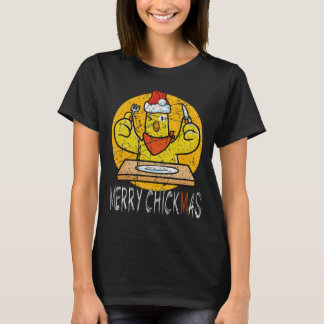 Merry Chickmas Christmas  T-Shirt