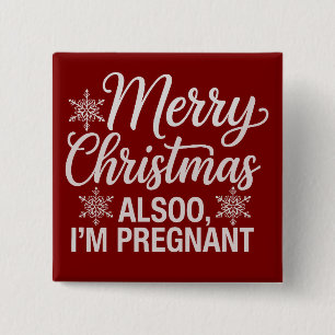 Merry Christmas Also Im Pregnant Baby Announcement Button