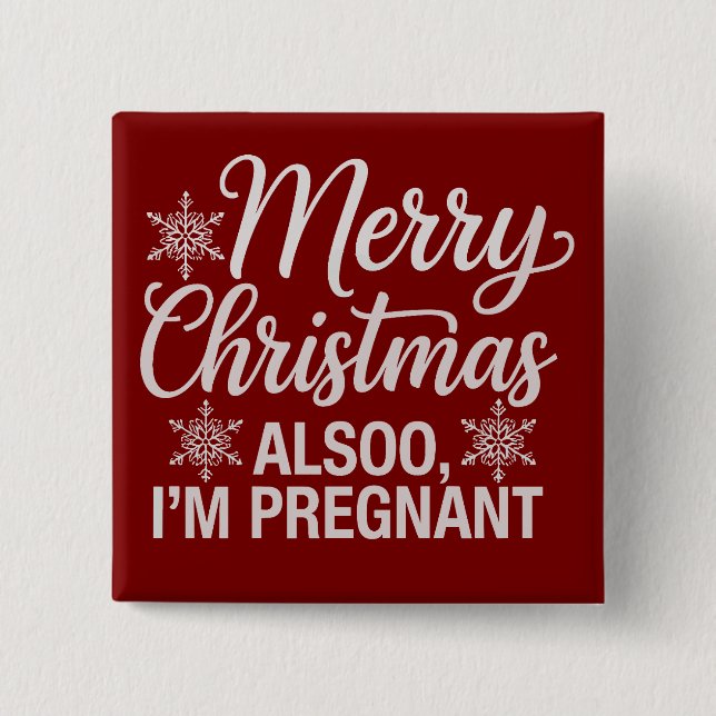Merry Christmas Also Im Pregnant Baby Announcement Button (Front)