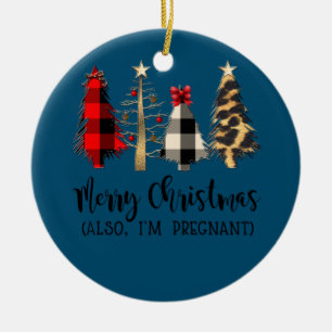 Merry Christmas Also I'm Pregnant Pregnancy Announ Ceramic Ornament