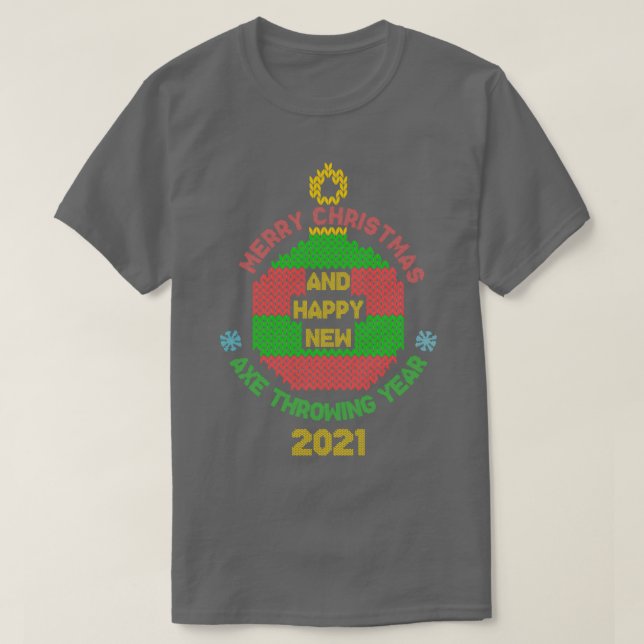 Merry christmas and happy axe throwing year 2021 T-Shirt (Design Front)