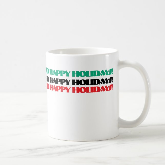 MERRY CHRISTMAS AND HAPPY HOLIDAYS! COFFEE MUG (Right)