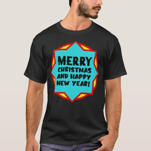 Merry Christmas and Happy New Year T_Shirt