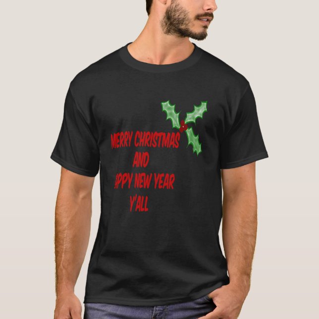 Merry Christmas and Happy New Year Y all T-Shirt (Front)