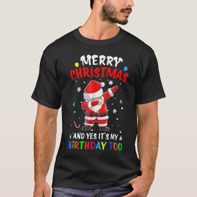 Merry Christmas And Yes It_s My Birthday Santa Dab T-Shirt (Front)