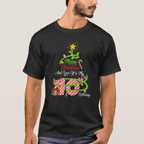 Merry Christmas And Yes Its My 40Th Birthday Chri T_Shirt