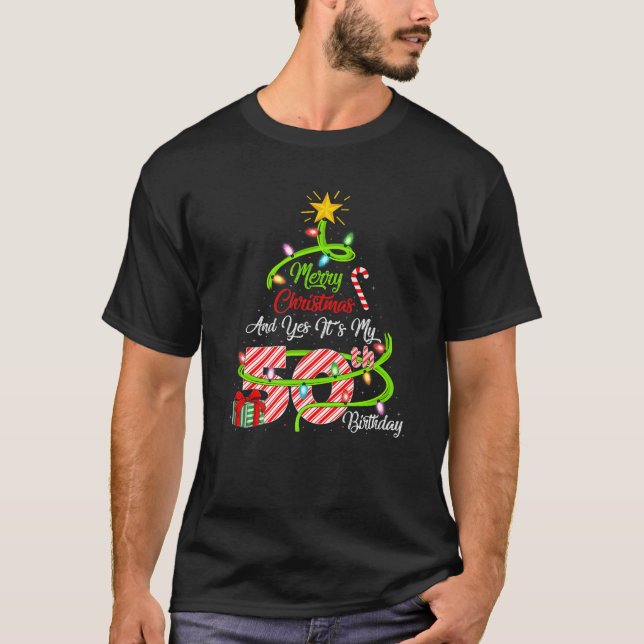 Merry Christmas And Yes It's My 50Th Birthday Chri T-Shirt (Front)