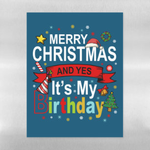 Merry Christmas And Yes It's My Birthday Gift Tee Magnetic Dry Erase Sheet