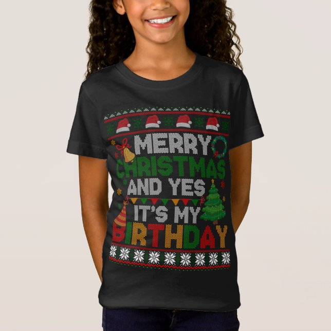Merry Christmas And Yes It's My Birthday Ugly Xmas T-Shirt (Front)