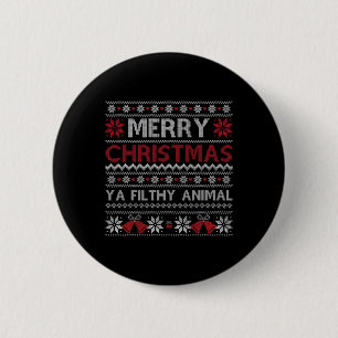 Merry Christmas Animal Filthy Ya Ugly Style Xmas Button